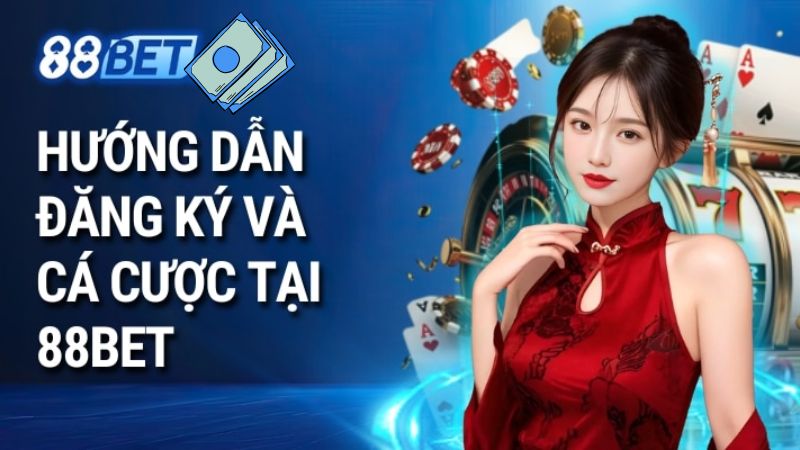 Hướng dẫn 88Bet mới nhất: Đăng ký, nạp rút, liên hệ CSKH dễ dàng 1 Tham gia 88Bet dễ dàng với thao tác đơn giản