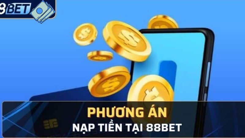 Hướng dẫn 88Bet mới nhất: Đăng ký, nạp rút, liên hệ CSKH dễ dàng 2 88Bet hỗ trợ đa dạng phương thức nạp cược